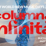 ISCM World New Music Days – Columna Infinită, eveniment dedicat muzicii contemporane, la București
