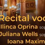 Juliana Wells și Ilinca Oprina, două tinere soprane, debutează la Ateneul Român